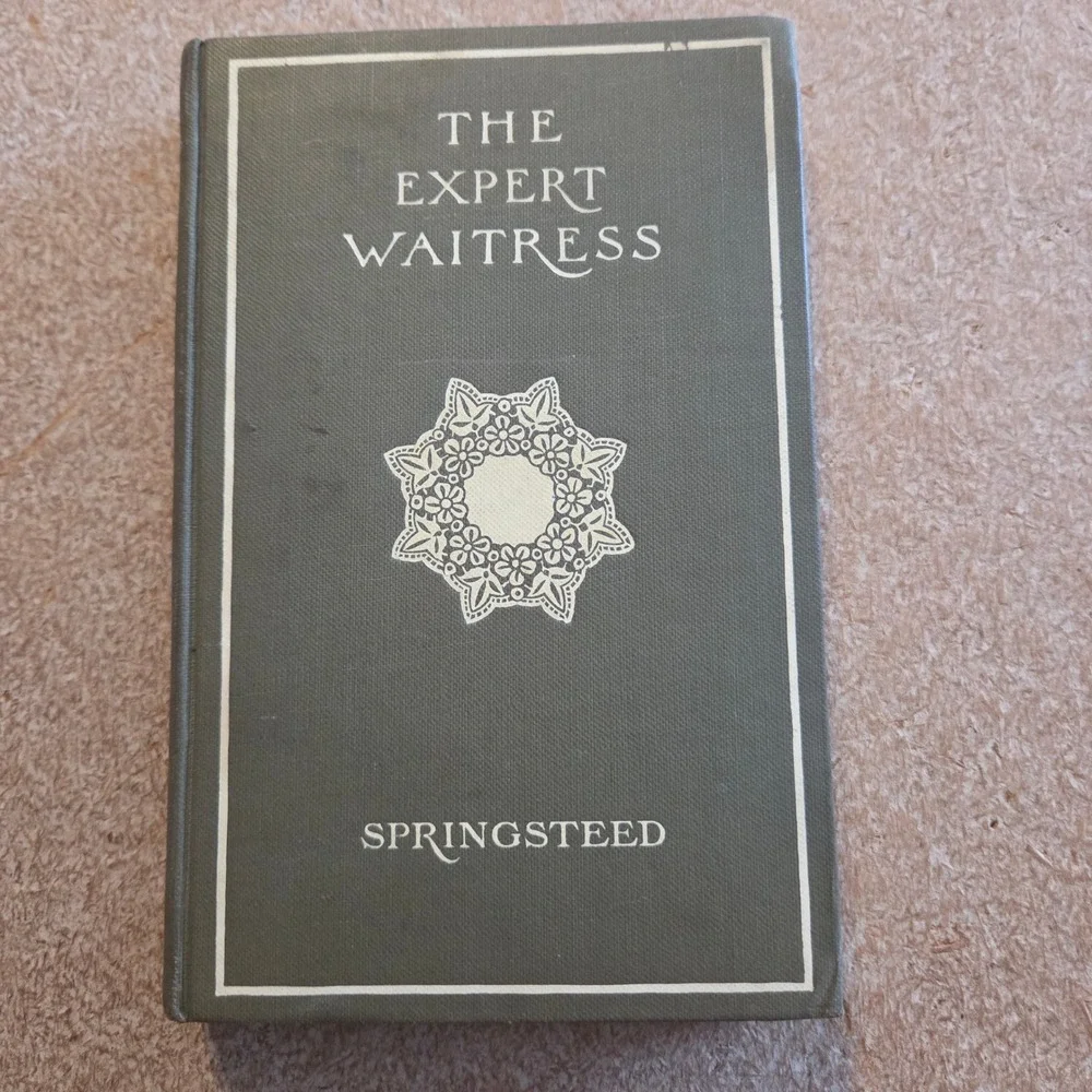 Harper & Brothers The Expert Waitress Book‎ 1911 Anne Frances Springsteed Green